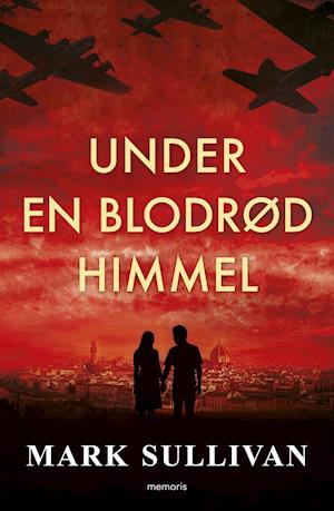 Cover for Mark Sullivan · Under en blodrød himmel (Hardcover bog) [1. udgave] (2019)