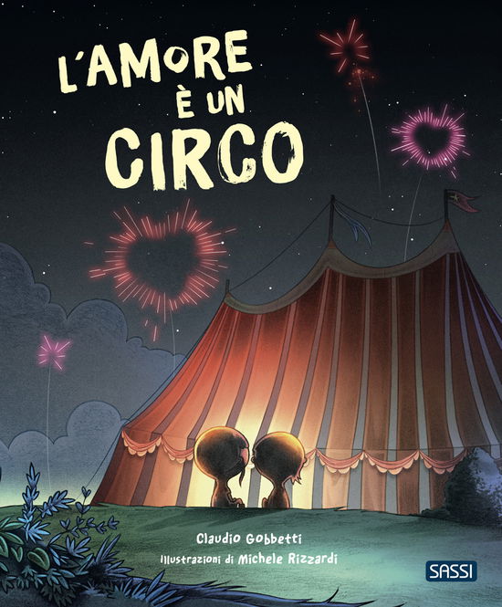 Cover for Claudio Gobbetti · L' Amore E Un Circo. Picture Books. Ediz. A Colori (Book)