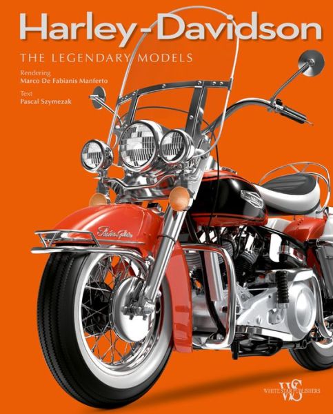 Cover for Pascal Szymezak · Harley-Davidson: The Legendary Models (Hardcover Book) (2015)