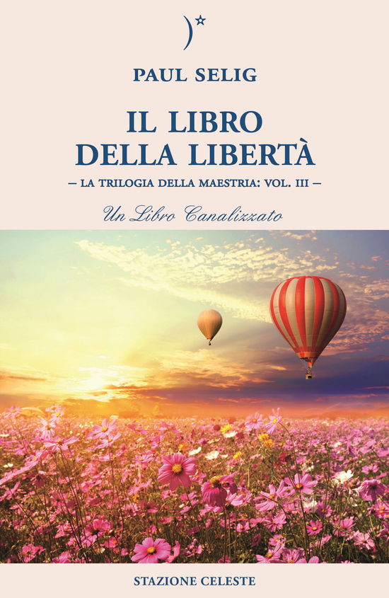 Cover for Paul Selig · Il Libro Della Liberta. La Trilogia Della Maestria #03 (Book)