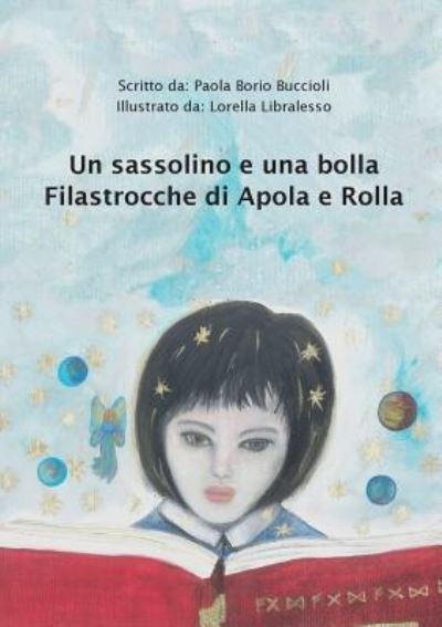 Cover for Paola Borio Buccioli · Un sassolino e una bolla. Filastrocche di Apola e Rolla (Paperback Book) (2015)