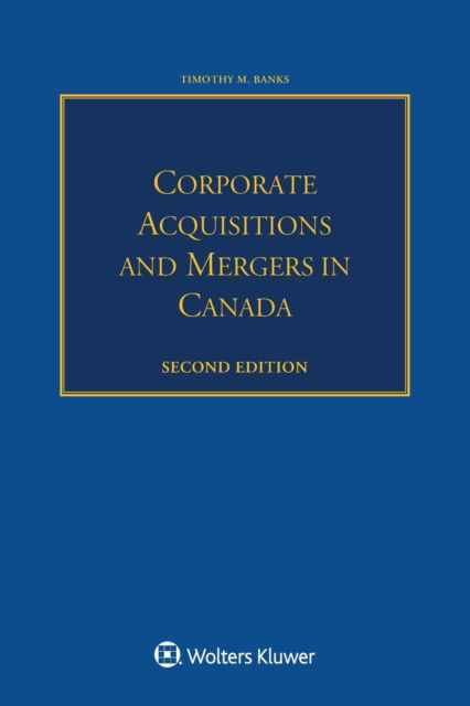 Cover for Timothy M. Banks · Corporate Acquisitions and Mergers in Canada (Paperback Book) [2 New edition] (2016)