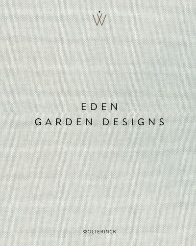 Cover for Marcel Wolterinck · Eden - Garden Designs (Hardcover Book) (2023)