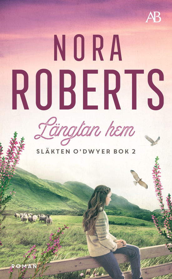 Längtan hem - Nora Roberts - Kirjat - Albert Bonniers förlag - 9789100806453 - torstai 9. toukokuuta 2024