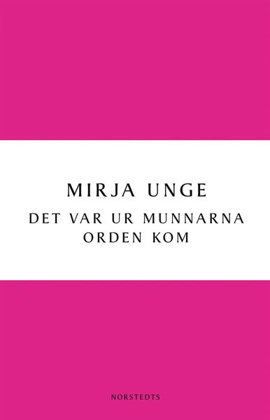 Cover for Mirja Unge · Digitala klassiker: Det var ur munnarna orden kom (Book) (2010)