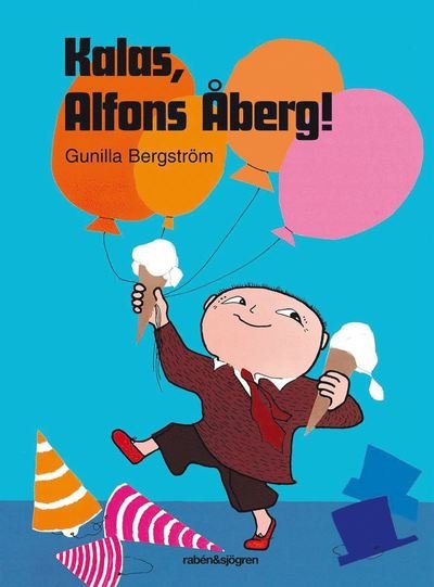 Lill-Alfons för de lite mindre: Kalas, Alfons Åberg! - Gunilla Bergström - Bøker - Rabén & Sjögren - 9789129690453 - 19. juni 2014