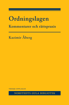 Ordningslagen (3.uppl.) - Åberg Kazimir - Bøger - Norstedts Juridik - 9789139110453 - 