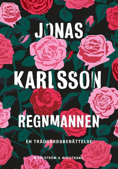 Cover for Jonas Karlsson · Regnmannen : en trädgårdsberättelse (Inbunden Bok) (2019)