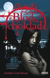 Cover for Annette Curtis Klause · Blod &amp; choklad (Paperback Book) (2010)