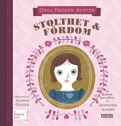 Cover for Alison Oliver · Unga fröken Austen: BabyLit. Stolthet och fördom (Board book) (2018)