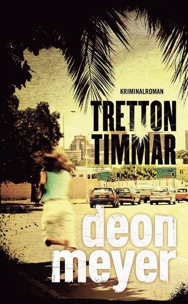 Cover for Deon Meyer · Bennie Griessel: Tretton timmar (Paperback Book) (2016)
