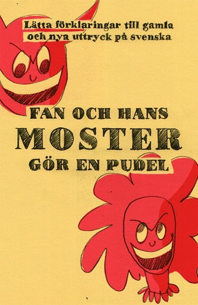 Cover for Mats Carlbom · Fan och hans moster gör en pudel : förklaringar till över 1000 nya och gaml (Book) (2014)