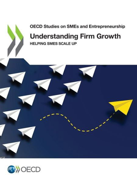 Understanding firm growth - Organisation for Economic Co-operation and Development - Libros - Organization for Economic Co-operation a - 9789264933453 - 30 de noviembre de 2021