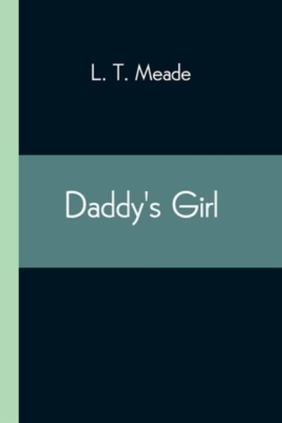 Cover for L T Meade · Daddy's Girl (Paperback Bog) (2021)