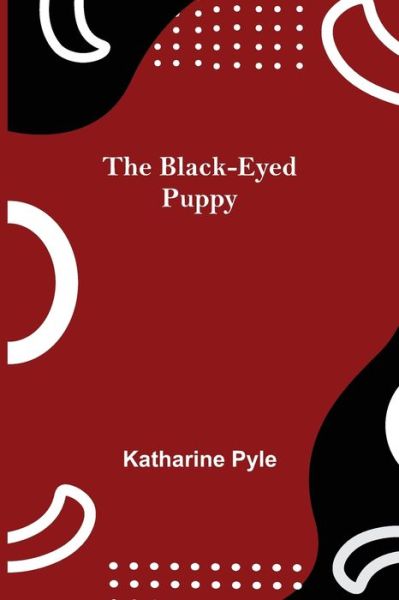 Cover for Katharine Pyle · The Black-Eyed Puppy (Pocketbok) (2021)