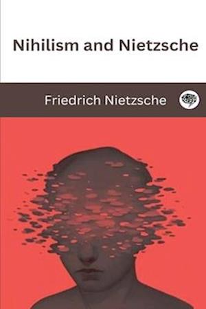 Cover for Friedrich Nietzsche · Nihilism and Nietzsche (Taschenbuch) (2024)