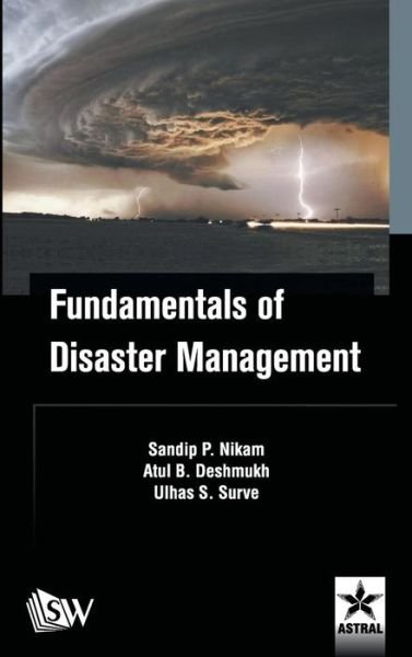 Cover for Atul B Deshmukh · Fundamentals of Disaster Management (Hardcover bog) (2017)