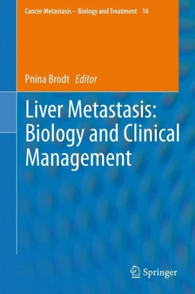 Cover for Pnina Brodt · Liver Metastasis: Biology and Clinical Management - Cancer Metastasis - Biology and Treatment (Pocketbok) [2011 edition] (2013)