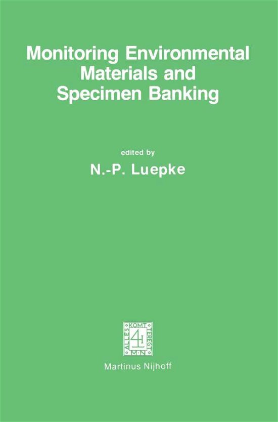 Cover for N P Luepke · Monitoring Environmental Materials and Specimen Banking: Proceedings of the International Workshop, Berlin (West), 23-28 October 1978 (Pocketbok) [Softcover reprint of the original 1st ed. 1979 edition] (2012)