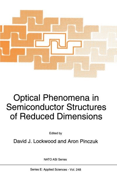 D J Lockwood · Optical Phenomena in Semiconductor Structures of Reduced Dimensions - Nato Science Series E: (Pocketbok) [Softcover reprint of the original 1st ed. 1993 edition] (2012)