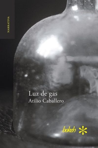 Cover for Atilio Caballero · Luz de gas (Paperback Book) (2018)