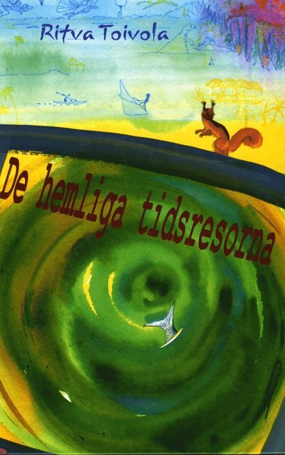 Cover for Ritva Toivola · Tidsresorna: De hemliga tidsresorna (Gebundesens Buch) (2010)