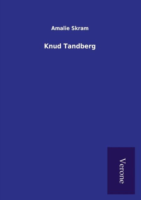 Knud Tandberg - Amalie Skram - Books - Salzwasser-Verlag Gmbh - 9789925001453 - April 7, 2016