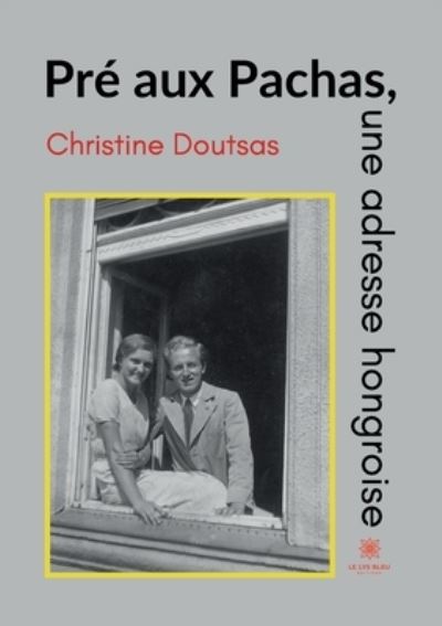 Cover for Doutsas Christine · Pre aux Pachas, une adresse hongroise (Paperback Book) (2022)