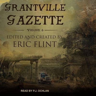 Cover for Eric Flint · Grantville Gazette, Volume VI (CD) (2020)