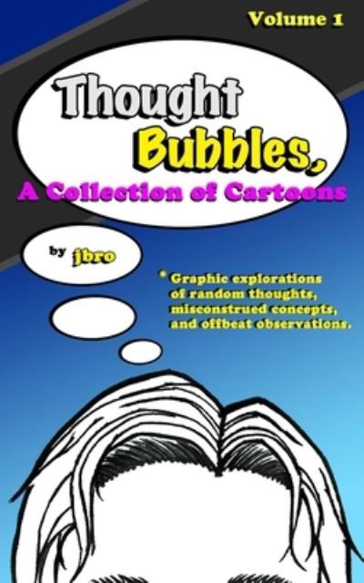 Cover for Jbro · Thought Bubbles, A Collection of Cartoons (Paperback Bog) (2022)