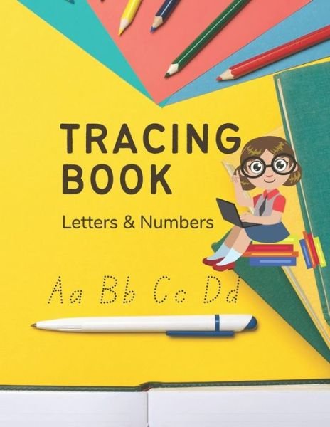 Cover for Elp Home · Tracing Book Letters &amp; Numbers: Teaching Letters &amp; Numbers to Preschoolers, ABC Letter &amp; Number Tracing for Preschoolers: A Fun Book to Practice Writing for Kids Ages 3-5, 8.5 * 11 in (Pocketbok) (2021)