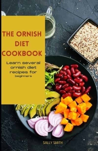 Cover for Sally Smith · The Ornish Diet Cookbook: Quick and Easy Ornish Diet Recipes Including Meal Plan (Paperback Book) (2021)