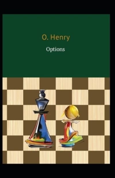 Options (Collection of 16 short stories): O. Henry (Short Stories, American Literature) [Annotated] - O Henry - Bücher - Independently Published - 9798501454453 - 9. Mai 2021