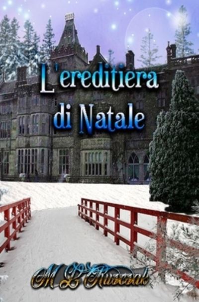 Cover for M L Ruscsak · L'ereditiera di Natale (Taschenbuch) (2021)