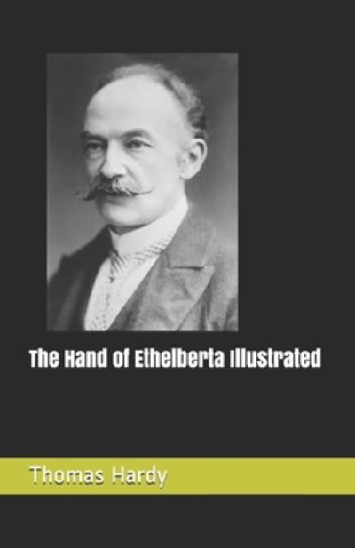 Cover for Thomas Hardy · The Hand of Ethelberta Illustrated (Paperback Book) (2021)