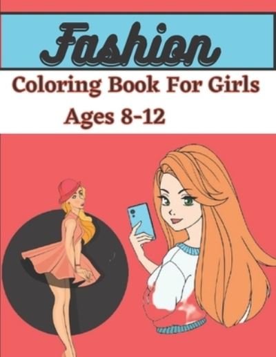 Cover for Sajib Publishing · Fashion Coloring Book For Giris Ages 8-12 (Paperback Bog) (2021)