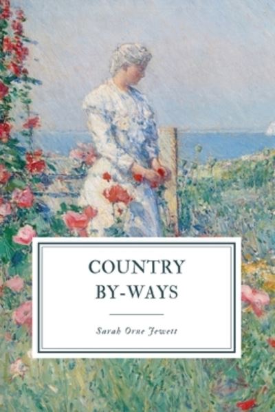 Cover for Sarah Orne Jewett · Country By-Ways (Taschenbuch) (2020)