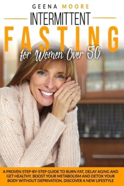 Cover for Geena Moore · Intermittent Fasting For Women Over 50 (Taschenbuch) (2020)