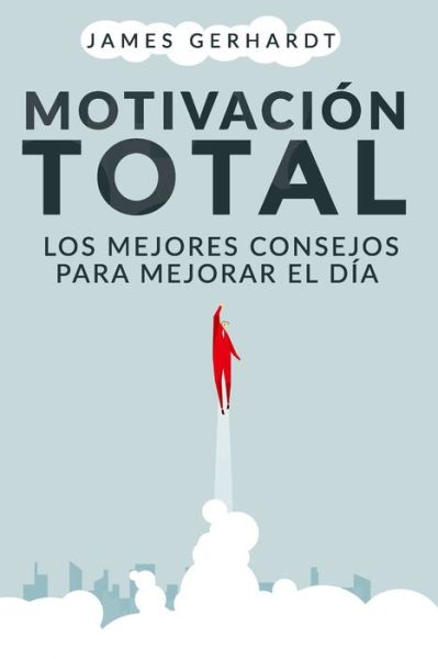 Cover for James Gerhardt · Motivacion total (Paperback Book) (2020)