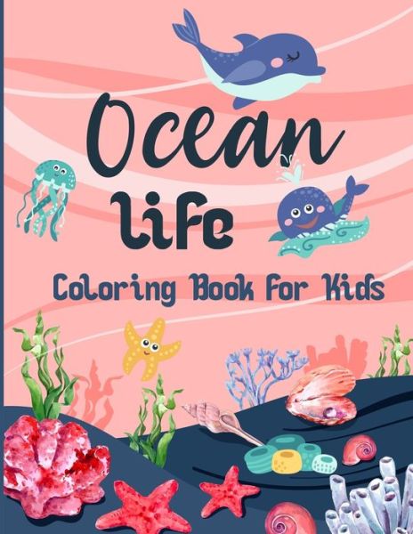 Ocean life Coloring Book For Kids - Sunrise Coloring - Books - Independently Published - 9798651395453 - June 5, 2020