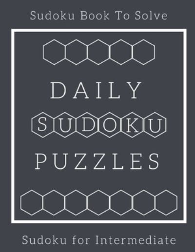 positive stay positive daily sudoku puzzles 200 sudoku puzzles with solution sudoku book to solve sudoku one puzzle per page sudoku for intermediate large print puzzles large print medium level sudoku