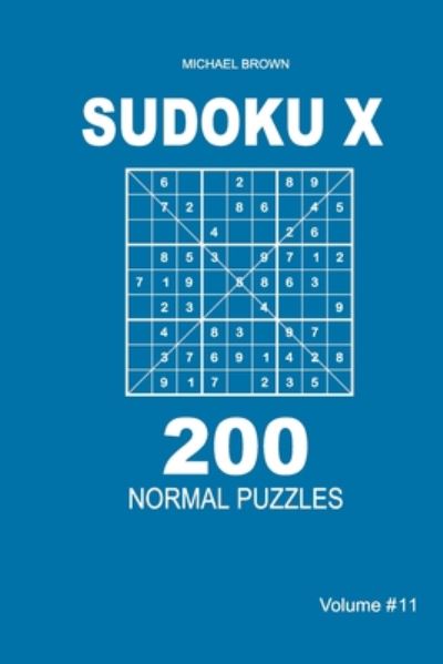 Cover for Michael Brown · Sudoku X - 200 Normal Puzzles 9x9 (Volume 11) (Paperback Book) (2020)