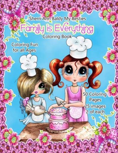 Cover for Sherri Ann Baldy · Sherri Ann Baldy My Besties Family is Everything Coloring Book (Taschenbuch) (2020)