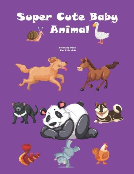 Cover for Saad Edition · Super Cute Baby Animal Coloring Book For Kids 4-8 (Paperback Bog) (2020)
