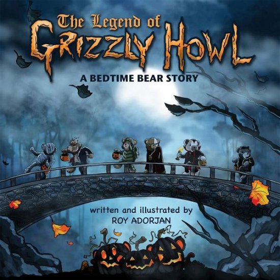 Cover for Roy Adorjan · The Legend Of Grizzly Howl (Paperback Bog) (2020)