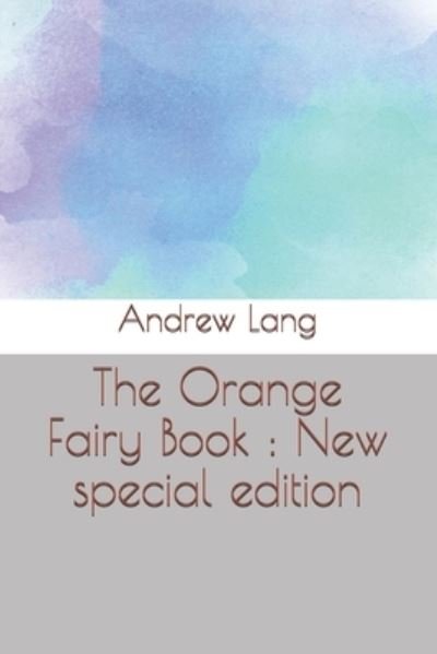 Cover for Andrew Lang · The Orange Fairy Book (Pocketbok) (2020)