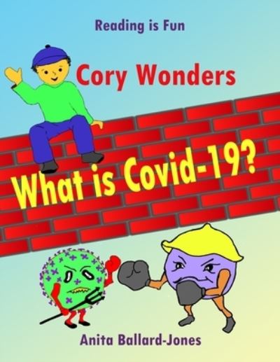 Cover for Anita Ballard-Jones · Cory Wonders What is Covid-19? (Paperback Book) (2020)