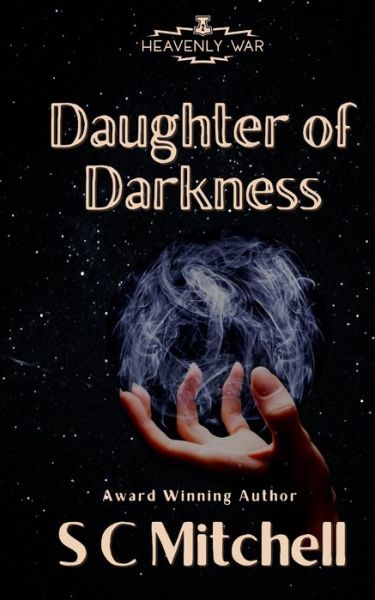 Cover for S C Mitchell · Daughter of Darkness - Heavenly War (Paperback Book) (2017)