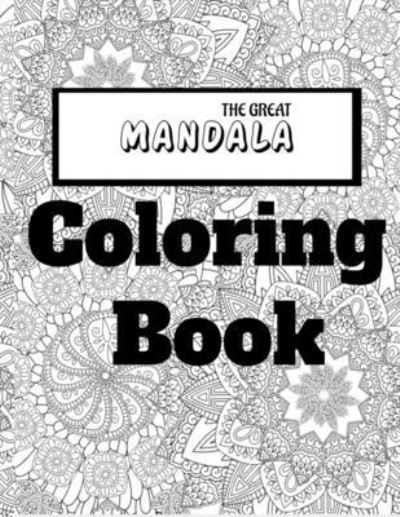 Cover for Kevin W B · The Great Mandala Coloring Book (Paperback Book) (2021)