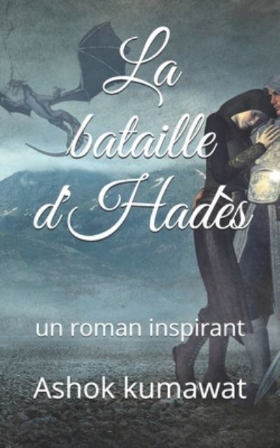 Cover for Ashok Kumawat · La bataille d'Hades: un roman inspirant (Paperback Book) (2021)